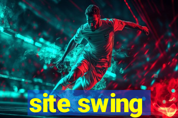 site swing